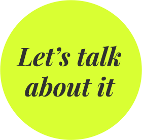 Button: Let's talk about it.