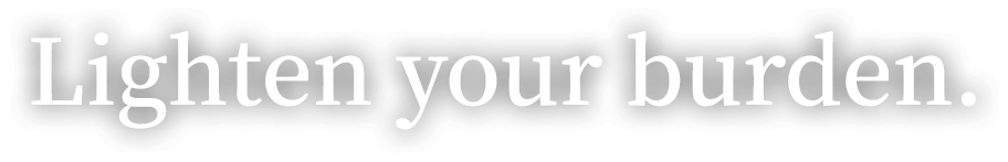 Lighten your burden.